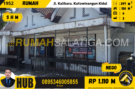 #1952 | 1.110M | LT: 297m2 LB: 150m2 | Jual Rumah di Salatiga | Jl. Kalibaru – Kutowinangun Kidul