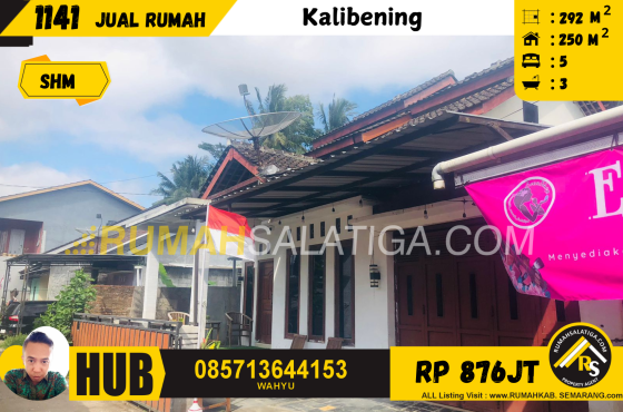 #1141 | 876JT | LT : 292 LB : 250 | Jual Rumah di Salatiga | Kalibening SALATIGA